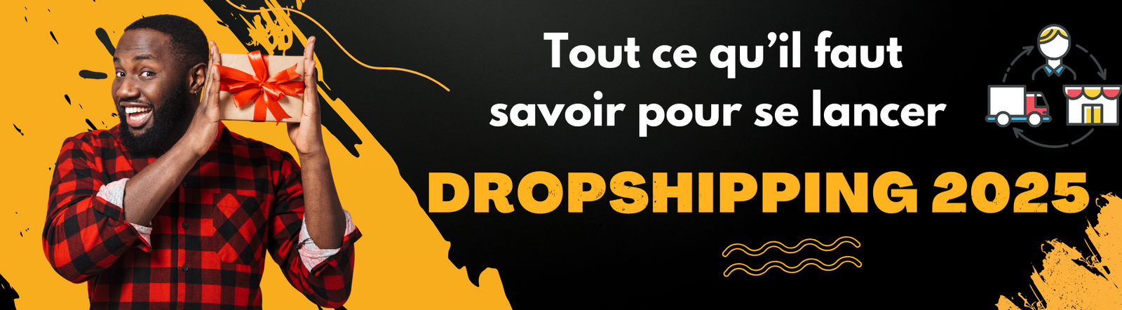 DROPSHIPPING 2025: Tout ce qu'il faut savoir pour se lancer
